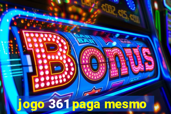 jogo 361 paga mesmo